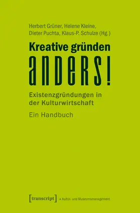 Grüner / Kleine / Puchta |  Kreative gründen anders! | Buch |  Sack Fachmedien