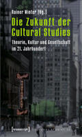 Winter |  Die Zukunft der Cultural Studies | Buch |  Sack Fachmedien