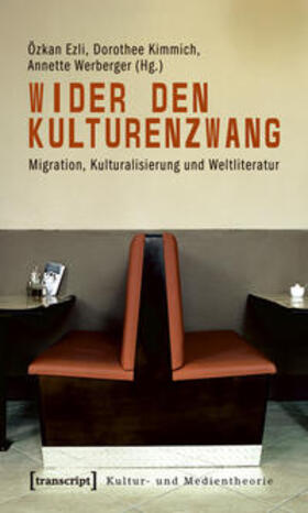 Ezli / Kimmich / Werberger |  Wider den Kulturenzwang | Buch |  Sack Fachmedien