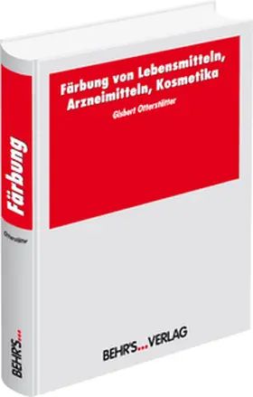 Otterstätter |  Färbung von Lebensmitteln, Arzneimitteln, Kosmetika | Buch |  Sack Fachmedien