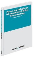 Weidner / Holtfreter |  Planen und Delegieren lebensmittelrechtlicher Verantwortung | Buch |  Sack Fachmedien