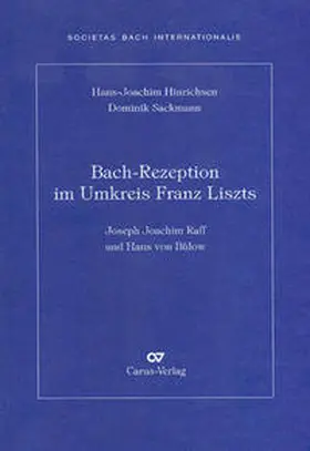 Hinrichsen / Sackmann |  Bach-Rezeption im Umkreis Franz Liszts | Buch |  Sack Fachmedien