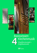 Bönig / Bredenbach |  Basiswissen Kirchenmusik (Band 4): Orgelliteraturspiel - Orgelbaukunde | Buch |  Sack Fachmedien