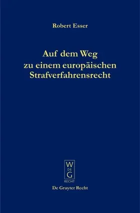 Esser |  Auf dem Weg zu einem europäischen Strafverfahrensrecht | Buch |  Sack Fachmedien