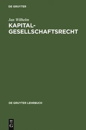 Wilhelm |  Kapitalgesellschaftsrecht | Buch |  Sack Fachmedien