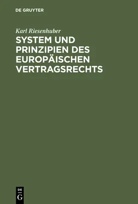 Riesenhuber |  System und Prinzipien des Europäischen Vertragsrechts | Buch |  Sack Fachmedien