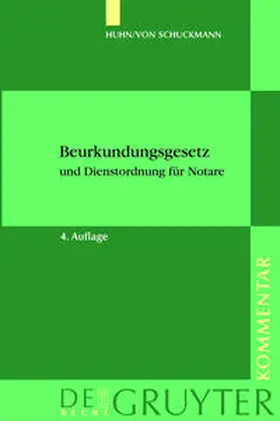 Huhn / Schuckmann / Armbrüster |  Huhn/von Schuckmann. Beurkundungsgesetz und Dienstordnung für Notare | Buch |  Sack Fachmedien