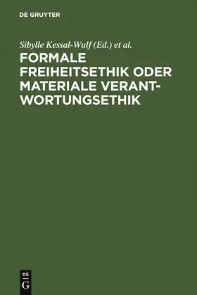 Rawert / Kessal-Wulf / Martinek |  Formale Freiheitsethik oder materiale Verantwortungsethik | Buch |  Sack Fachmedien