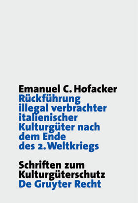 Hofacker | Rückführung illegal verbrachter italienischer Kulturgüter nach dem Ende des 2. Weltkriegs | Buch | 978-3-89949-167-8 | sack.de