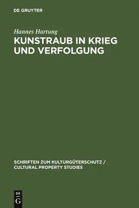 Hartung |  Kunstraub in Krieg und Verfolgung | Buch |  Sack Fachmedien