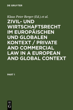 Berger / Borges / Wackerbarth | Zivil- und Wirtschaftsrecht im Europäischen und Globalen Kontext / Private and Commercial Law in a European and Global Context | Buch | sack.de