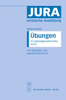 Brauer |  Übungen im Kapitalgesellschaftsrecht mit Bezügen zum Kapitalmarktrecht | Buch |  Sack Fachmedien