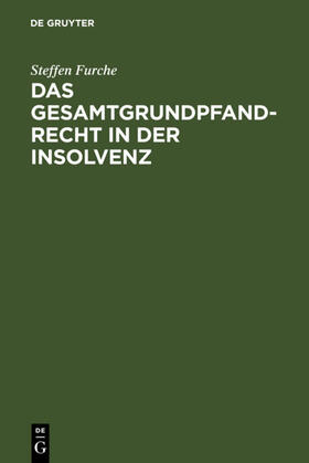 Furche | Das Gesamtgrundpfandrecht in der Insolvenz | Buch | 978-3-89949-258-3 | sack.de