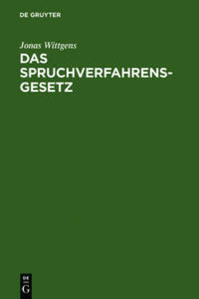 Wittgens | Das Spruchverfahrensgesetz | Buch | 978-3-89949-294-1 | sack.de