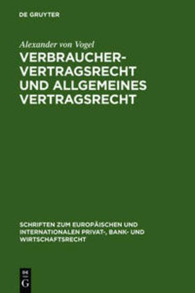 Vogel |  Verbrauchervertragsrecht und allgemeines Vertragsrecht | Buch |  Sack Fachmedien