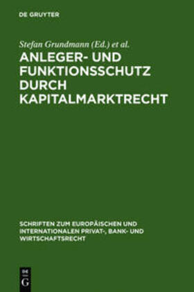 Grundmann / Weber / Schwintowski |  Anleger- und Funktionsschutz durch Kapitalmarktrecht | Buch |  Sack Fachmedien