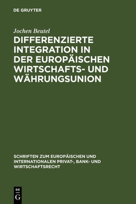 Beutel |  Differenzierte Integration in der Europäischen Wirtschafts- und Währungsunion | Buch |  Sack Fachmedien