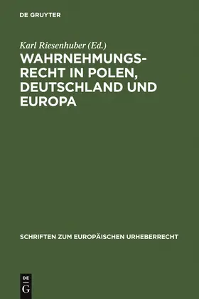 Riesenhuber |  Wahrnehmungsrecht in Polen, Deutschland und Europa | Buch |  Sack Fachmedien