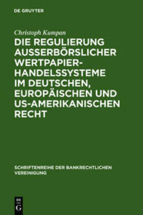 Kumpan | Die Regulierung außerbörslicher Wertpapierhandelssysteme im deutschen, europäischen und US-amerikanischen Recht | Buch | sack.de