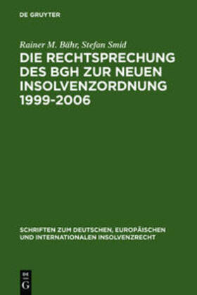 Smid / Bähr | Die Rechtsprechung des BGH zur neuen Insolvenzordnung 1999-2006 | Buch | 978-3-89949-367-2 | sack.de