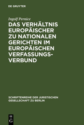 Pernice | Das Verhältnis europäischer zu nationalen Gerichten im europäischen Verfassungsverbund | Buch | 978-3-89949-379-5 | sack.de