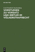 Stuckenberg |  Vorstudien zu Vorsatz und Irrtum im Völkerstrafrecht | Buch |  Sack Fachmedien