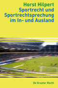 Hilpert |  Sportrecht und Sportrechtsprechung im In- und Ausland | Buch |  Sack Fachmedien