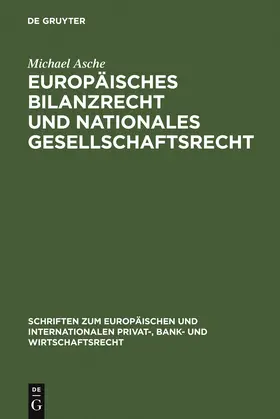 Asche |  Europäisches Bilanzrecht und nationales Gesellschaftsrecht | Buch |  Sack Fachmedien