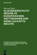 Röpke |  Gläubigerschutzregime im europäischen Wettbewerb der Gesellschaftsrechte | Buch |  Sack Fachmedien