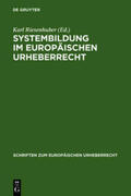 Riesenhuber |  Systembildung im Europäischen Urheberrecht | Buch |  Sack Fachmedien