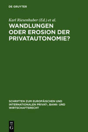 Nishitani / Riesenhuber | Wandlungen oder Erosion der Privatautonomie? | Buch | 978-3-89949-448-8 | sack.de