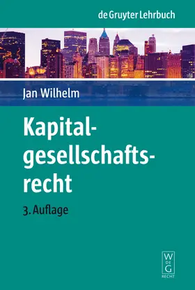 Wilhelm | Kapitalgesellschaftsrecht | Buch | 978-3-89949-461-7 | www.sack.de