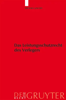 Kauert |  Das Leistungsschutzrecht des Verlegers | Buch |  Sack Fachmedien