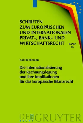 Beckmann |  Die Internationalisierung der Rechnungslegung und ihre Implikationen für das Europäische Bilanzrecht | Buch |  Sack Fachmedien
