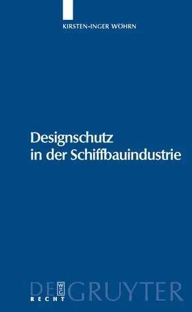 Wöhrn |  Designschutz in der Schiffbauindustrie | Buch |  Sack Fachmedien