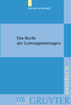Schwarze | Das Recht der Leistungsstörungen | E-Book | sack.de