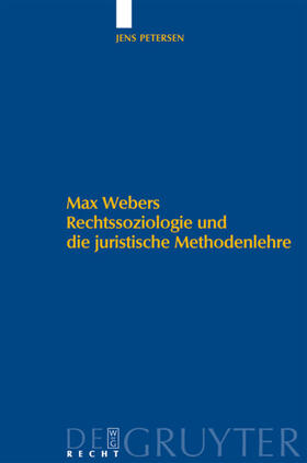 Petersen | Max Webers Rechtssoziologie und die juristische Methodenlehre | E-Book | sack.de