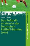 Hilpert |  Das Fußballstrafrecht des Deutschen Fußball-Bundes (DFB) | Buch |  Sack Fachmedien