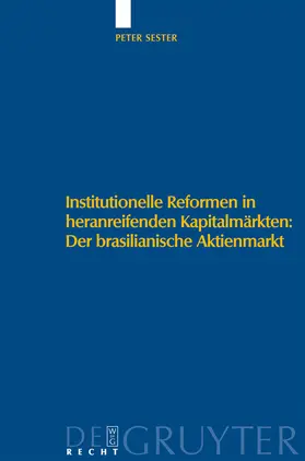 Sester |  Institutionelle Reformen in heranreifenden Kapitalmärkten: Der brasilianische Aktienmarkt | Buch |  Sack Fachmedien