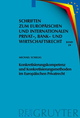 Schillig | Konkretisierungskompetenz und Konkretisierungsmethoden im Europäischen Privatrecht | Buch | 978-3-89949-602-4 | sack.de