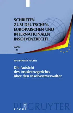 Rechel | Die Aufsicht des Insolvenzgerichts über den Insolvenzverwalter | Buch | 978-3-89949-615-4 | www.sack.de