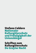 Caldoro |  Nationaler Kulturgüterschutz und Freizügigkeit der Unionsbürger | Buch |  Sack Fachmedien
