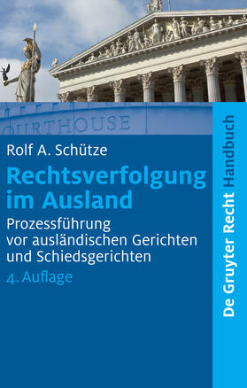 Schütze | Rechtsverfolgung im Ausland | Buch | 978-3-89949-621-5 | sack.de