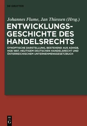 Flume / Thiessen |  Entwicklungsgeschichte des Handelsrechts | Buch |  Sack Fachmedien