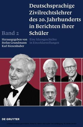 Grundmann / Riesenhuber |  Deutschsprachige Zivilrechtslehrer des 20. Jahrhunderts in Berichten ihrer Schüler | eBook | Sack Fachmedien