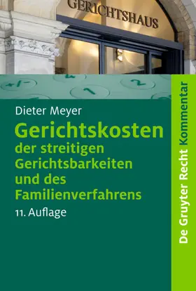 Meyer |  Gerichtskosten der streitigen Gerichtsbarkeiten und des Familienverfahrens | eBook | Sack Fachmedien