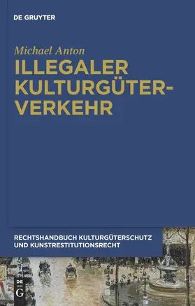 Anton | Illegaler Kulturgüterverkehr | Buch | 978-3-89949-722-9 | sack.de