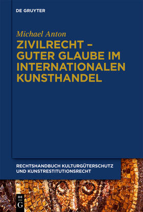 Anton |  Zivilrecht - Guter Glaube im internationalen Kunsthandel | Buch |  Sack Fachmedien