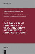 Weber |  Das sächsische Strafrecht im 19. Jahrhundert bis zum Reichsstrafgesetzbuch | Buch |  Sack Fachmedien