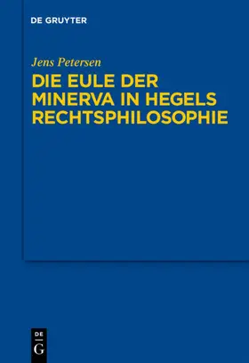 Petersen |  Die Eule der Minerva in Hegels Rechtsphilosophie | eBook | Sack Fachmedien